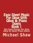 Easy Sheet Music For Oboe With Oboe & Piano Duets Book 1 : Ten Easy Pieces For Solo Oboe & Oboe/Piano Duets - Book