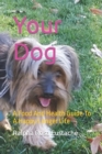 Your Dog : A Food And Health Guide To A Happy Longer Life - Book
