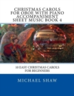 Christmas Carols For Oboe With Piano Accompaniment Sheet Music Book 4 : 10 Easy Christmas Carols For Beginners - Book