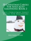 20 Christmas Carols For Solo Alto Saxophone Book 2 : Easy Christmas Sheet Music For Beginners - Book