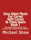 Easy Sheet Music For Cornet With Cornet & Piano Duets Book 1 : Ten Easy Pieces For Solo Cornet & Cornet/Piano Duets - Book
