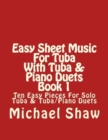 Easy Sheet Music For Tuba With Tuba & Piano Duets Book 1 : Ten Easy Pieces For Solo Tuba & Tuba/Piano Duets - Book