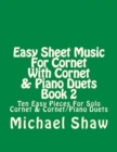 Easy Sheet Music For Cornet With Cornet & Piano Duets Book 2 : Ten Easy Pieces For Solo Cornet & Cornet/Piano Duets - Book