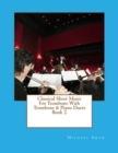 Classical Sheet Music For Trombone With Trombone & Piano Duets Book 2 : Ten Easy Classical Sheet Music Pieces For Solo Trombone & Trombone/Piano Duets - Book
