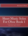 Sheet Music Solos For Oboe Book 1 : 20 Elementary/Intermediate Oboe Sheet Music Pieces - Book