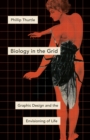 Biology in the Grid : Graphic Design and the Envisioning of Life - Book