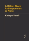 A Billion Black Anthropocenes or None - Book