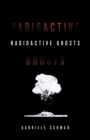 Radioactive Ghosts - Book