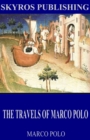 The Travels of Marco Polo - eBook