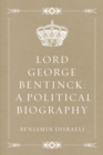 Lord George Bentinck: A Political Biography - eBook