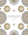 The Art of Now - Color Me : Volume 1 - Let yourself go: Adult coloring book to relax and enjoy the joy of coloring - Book