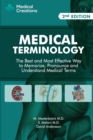 Medical Terminology : The Best and Most Effective Way to Memorize, Pronounce and Understand Medical Terms: Second Edition - Book