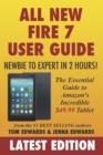All-New Fire 7 User Guide - Newbie to Expert in 2 Hours! : The Essential Guide to Amazon's Incredible $49.99 Tablet - Book