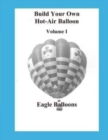 Build Your Own Hot-Air Balloon : Volume I - Design Criteria - Book