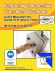 Interpreting Compression Transducer Waveforms : (Including Comp-Peek-Transducer Probe) - Book