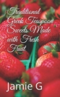 Traditional Greek Teaspoon Sweets Made with Fresh Fruit - Book