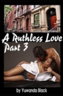 Ruthless Love, Part III : A Multiracial Romance - Book