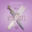 Lady Renegade : A Rebel Belle Novel - eAudiobook