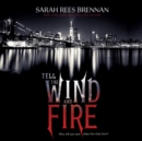 Tell the Wind and Fire - eAudiobook