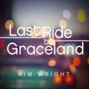 Last Ride to Graceland - eAudiobook