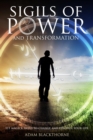 Sigils of Power and Transformation : 111 Magick Sigils to Change and Control Your Life - Book