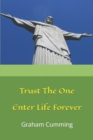 Trust the One : Enter Life forever - Book