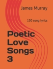 Poetic Love Songs 3 : 130 song lyrics - Book