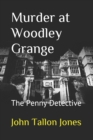 Murder at Woodley Grange : The Penny Detective - Book