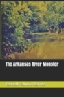 The Arkansas River Monster - Book
