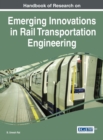 Handbook of Research on Emerging Innovations in Rail Transportation Engineering - eBook