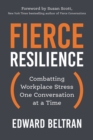 Fierce Resilience : Combatting Workplace Stress One Conversation at a Time - Book