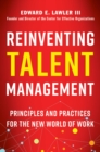 Reinventing Talent Management: Principles and Practices for the New World of Work - Book