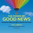 The Power of Good News : Feeding Your Mind with What's Good for Your Heart - eBook