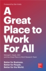 Great Place to Work for All : Better for Business, Better for People, Better for the World - Book