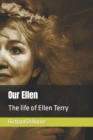 Our Ellen : The life of Ellen Terry - Book