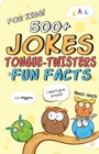 500+ Jokes, Tongue-Twisters, & Fun Facts For Kids! - Book