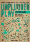 Unplugged Play: Preschool : 233 Activities & Games for Ages 3-5 - Book
