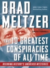 The 10 Greatest Conspiracies of All Time : Decoding History's Unsolved Mysteries - Book