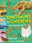 Dinosaurs to Chickens : How Evolution Works - Book