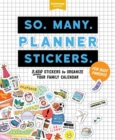 So. Many. Planner Stickers. For Busy Parents : 2,650 Stickers to Organize Your Family Calendar - Book