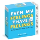 Even My Feelings Have Feelings Page-A-Day Calendar 2023 - Book