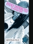 Evenly Distributed : An Ineffable Mind - eBook