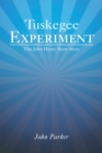 Tuskegee Experiment : The John Henry Berry Story - eBook