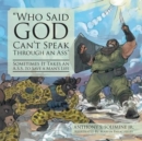 "Who Said God Can't Speak Through an Ass" : Sometimes It Takes an A.S.S. to Save a Man's Life - Book
