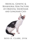 Medical, Genetic & Behavioral Risk Factors of Oriental Shorthair and Longhair Cats - eBook