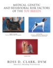 Medical, Genetic and Behavioral Risk Factors of the Toy Breeds - eBook