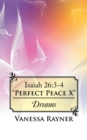 Isaiah 26 : 3-4 "Perfect Peace X" Dreams - Book