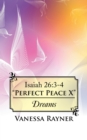 Isaiah 26:3-4 "Perfect Peace X" : Dreams - eBook