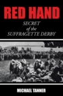 Red Hand : Secret of the Suffragette Derby - Book