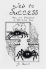 Web to Success : How to Become a Better You - Book